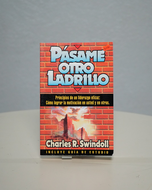 Pásame otro ladrillo – Charles R. Swindoll